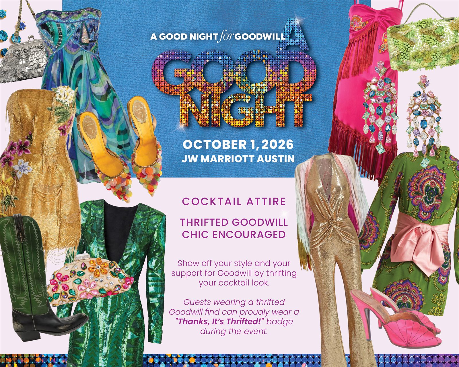 2026 A Good Night for Goodwill style guide: cocktail attire, thrifted Goodwill chic encouraged. Guests wearing a thrifted Goodwill find can proudly wear a "Thanks, It's Thrifted!" badge during the event.