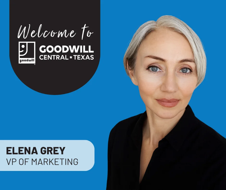 Goodwill Central Texas Welcomes New VP of Marketing: Elena Grey